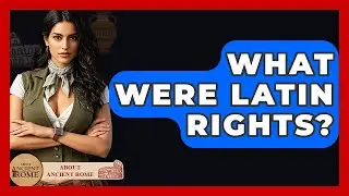 What Were Latin Rights? - All About Rome