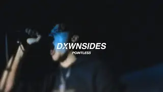 DXWNSIDES - Pointless (OFFICIAL MUSIC VIDEO)
