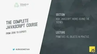 Primitive vs Objects Practice | JavaScript Course From Zeero to Expert