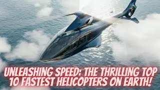 TOP 10 FASTEST HELICOPTERS ON EARTH