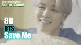 🔈  [CONCERT SOUND 8D]  BTS - Save Me [Headphones or Earphones]