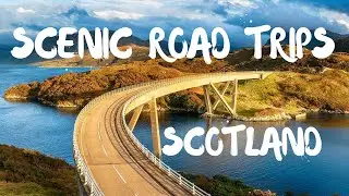 Scotland&rsquo;s Most Scenic Drives | Attractions, Travel Times & What to Pack!