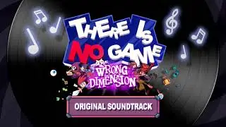 There Is No Game: Wrong Dimension Soundtrack - Gemu ga arimasen!!!!!!!