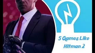 5 Games Like Hitman 2