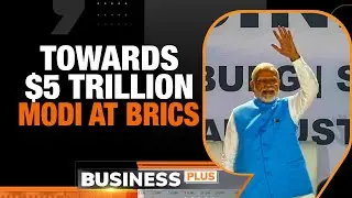 Indian Economy To Grow at $5 Trillion: PM Modi at BRICS Summit | Business News Today | News9
