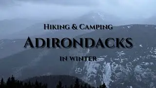 Hiking and Camping in The Adirondacks in WINTER | 4K