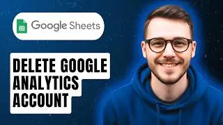 How To Delete Google Analytics Account [2026 Guide]