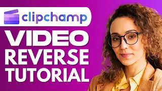 How to Reverse Video on Clipchamp (Clipchamp Video Editor Tutorial)