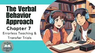 ABA Chapter Chat: Verbal Behavior Approach - Chapter 7 | Errorless Teaching & Transfer Trials