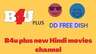 b4u plus | b4u plus channel | b4u plus hindi movies | b4u plus channel dd free dish | dd free dish