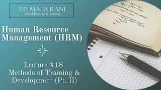 HRM Lecture #18 - Methods of Training and Development (Part-II)