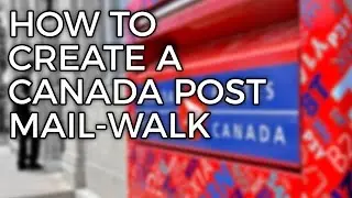 How-To: Create a Canada Post Mail-Walk