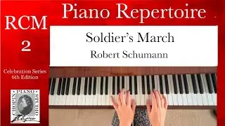 Soldier&rsquo;s March Op. 68 No. 2, by Robert Schumann - RCM 2 Piano Repertoire