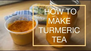 Episode 6 | How To Make Turmeric Tea | Immune & Anti-Inflammatory