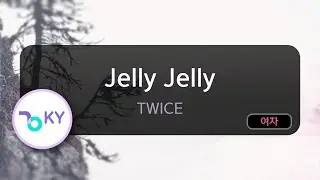 [멜로디제거] Jelly Jelly - TWICE (KY.76117) / KY KARAOKE