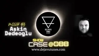 DeJavu Radio Show Case 088 mixed by Askin Dedeoglu