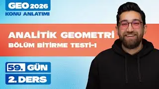 Analitik Geometri Bölüm Bitirme Testi -2 | 60 Günde Geometri | 59.Gün 2.Ders | 2026