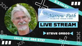 Thursday 1.22.2026 The Narrow Path with Steve Gregg LIVE!