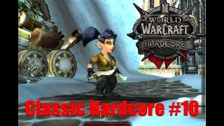 Classic Hardcore Ep#10: Deadmines Disaster