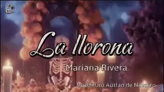 La llorona - Mariana Rivera