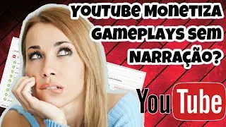 Gameplay sem narra&ccedil;&atilde;o e Facecam o YOUTUBE MONETIZA?