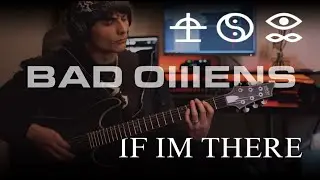 Bad Omens | If I'm There | GUITAR COVER 2025