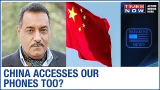 Maroof Raza says, 'China does not only monitor our channels but also has access to our phones'