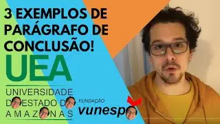 Redação UEA - 3 exemplos de parágrafos de conclusão