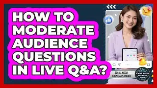 How To Moderate Audience Questions In Live Q&A?
