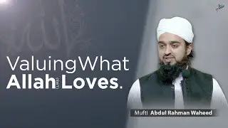 Valuing what Allah (SWT) Loves | Mufti Abdul Rahman Waheed | Miftaah Banquet