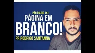 P&Aacute;GINA EM BRANCO | P&Atilde;O DI&Aacute;RIO 141  | PR.RODRIGO  SANT'ANNA