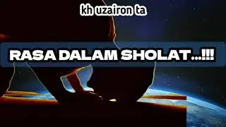 RASA DALAM SHOLAT_CERAMAH KH UZAIRON TEMBORO@mudzakarah
