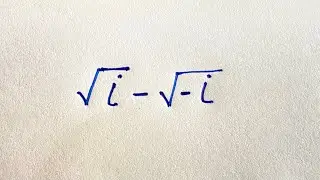 Tricky Maths Questions For Competitive Exams | Square root i - Square root Negative i =?