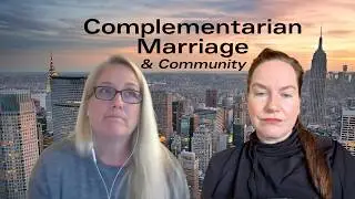 Complementarian Marriage & The City Livestream ***TRIGGER WARNING: RAPE DISCUSSED***