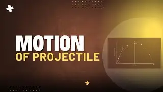 Motion of Projectile in One Video | Theory + Problems | iSC