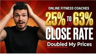 Online Fitness Coaches Here's How I Went From 25% to 63% Close Rate (and Doubled My Prices)