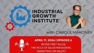 Struggling Waitress to Sales Trainer & Author - Carole Mahoney on Industrial Growth Institute