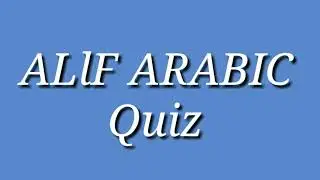 ALIF ARABIC TALENT TEST QUESTIONS AND ANSWERS|2020|