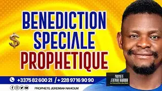 SPECIAL PROPHETICAL BLESSING II PROPHET JEREMIAH NAHOUM
