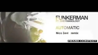Funkerman ft Shermanology Automatic Nico Zevi Remix