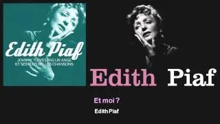Édith Piaf - Et moi ?