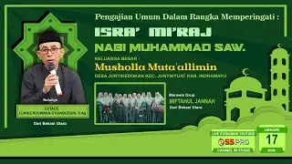 🔴 ( LIVE ) PENGAJIAN UMUM |  ISRA' MI'RAJ  | MUSHOLLA MUTA'ALLIMIN JUNTIKEDOKAN