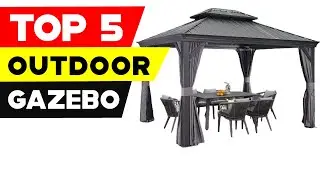 Paradise Found | Top 5 Outdoor Gazebo Reviews of 2023!