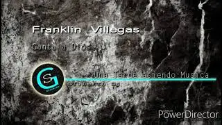 Franklin Villegas Alabanzas
