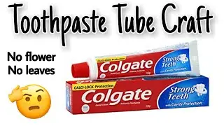 Toothpaste Tube Craft | Colgate cover Craft | Best out of Waste