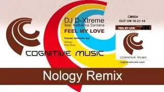 DJ D-Xtreme feat. Katharina Santana - Feel My Love (Nology Remix) 