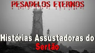 Hist&oacute;rias Assustadoras do Sert&atilde;o - Pesadelos Eternos