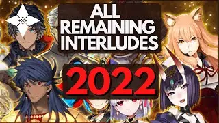 All Remaining Interludes for 2022 - FGO Analysis