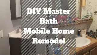 DIY Mobile Home Master Bathroom Remodel
