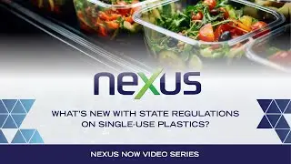 Nexus Now Video Series - What's new with State Regulations on Single-Use Plastics?